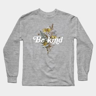 Be Kind Long Sleeve T-Shirt